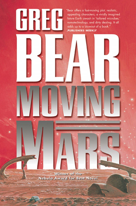Moving Mars (A Novel) by Greg Bear, 9780765318237