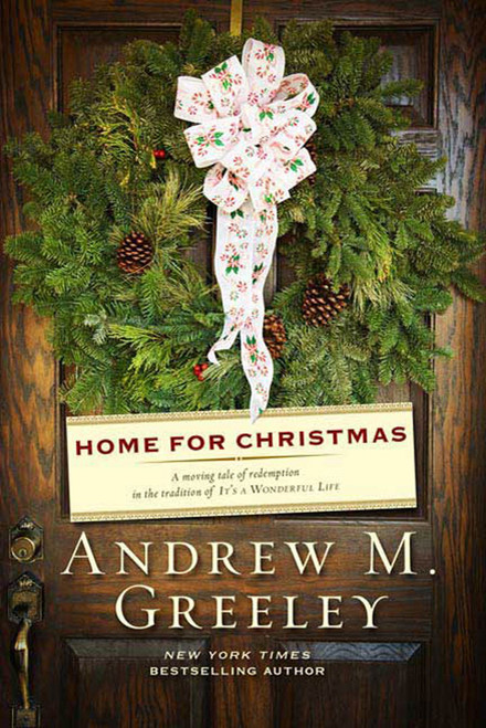 Home for Christmas (A Novel) by Andrew M. Greeley, 9780765322500