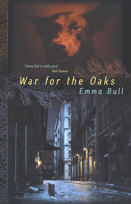 War for the Oaks (A Novel) by Emma Bull, 9780765300348