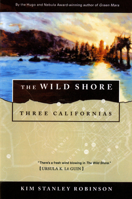 The Wild Shore (Three Californias) by Kim Stanley Robinson, 9780312890360