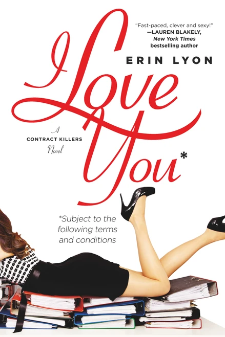 I Love You Subject to the Following Terms and Conditions (A Contract Killers Novel) by Erin Lyon, 9780765386106