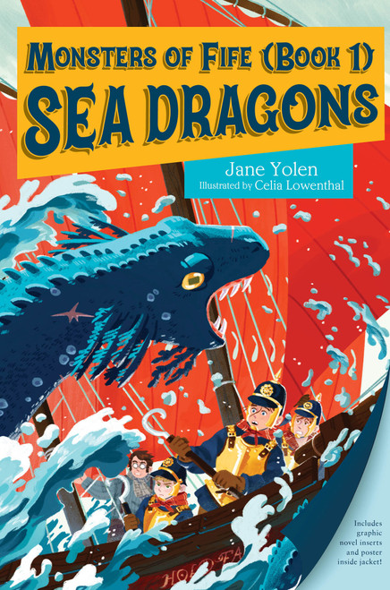 Monsters of Fife: Sea Dragons by Jane Yolen, Celia Lowenthal, 9781623544737