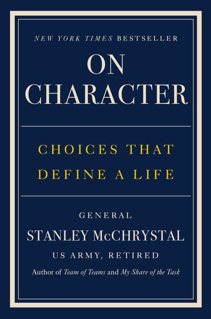 On Character (Choices That Define a Life) by General Stanley McChrystal, 9780593852958