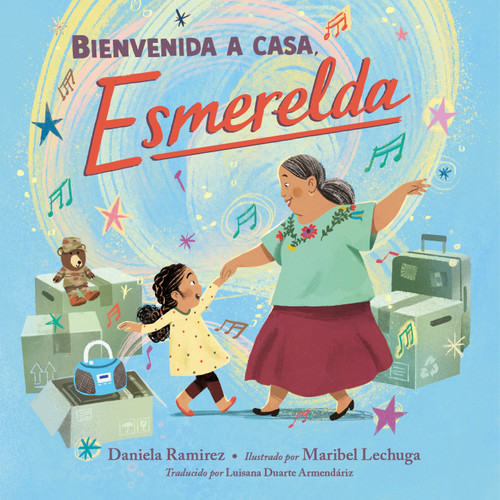 Bienvenida a casa, Esmerelda (Spanish Edition) by Daniela Ramirez, Maribel Lechuga, 9781623544386