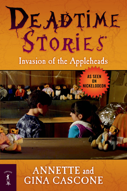 Deadtime Stories: Invasion of the Appleheads by Annette Cascone, Gina Cascone, 9780765330741