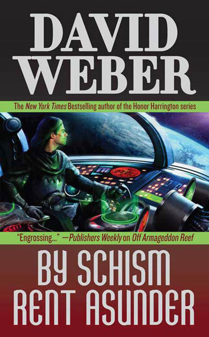 By Schism Rent Asunder (A Novel in the Safehold Series (#2)) by David Weber, 9780765353986