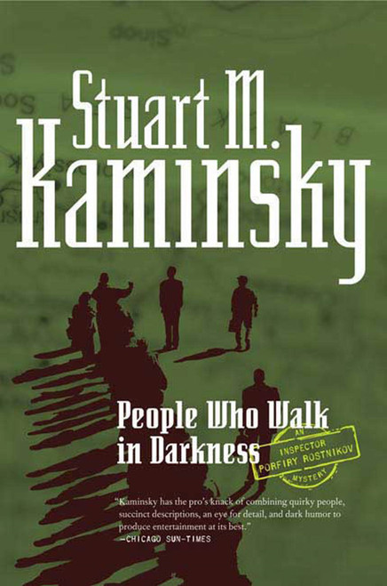 People Who Walk In Darkness (An Inspector Porfiry Rostnikov Mystery) by Stuart M. Kaminsky, 9780765318879