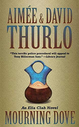 Mourning Dove (An Ella Clah Novel) by Aimée Thurlo, David Thurlo, 9780765374509
