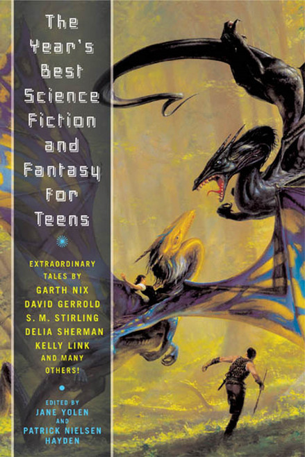 The Year's Best Science Fiction and Fantasy for Teens (First Annual Collection) by Jane Yolen, Patrick Nielsen Hayden, 9780765313843