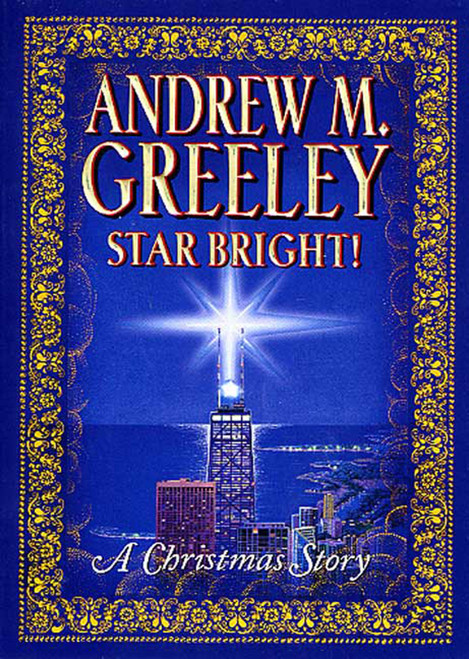 Star Bright! (A Christmas Story) by Andrew M. Greeley, 9780765305626