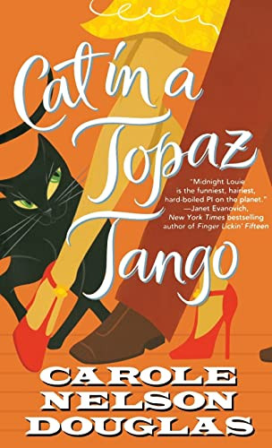 Cat in a Topaz Tango (A Midnight Louie Mystery) by Carole Nelson Douglas, 9781250311986