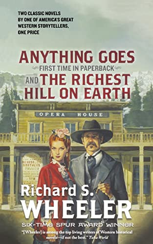 Anything Goes and The Richest Hill on Earth by Richard S. Wheeler, 9781250253781