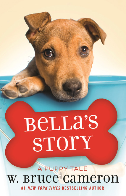 Bella's Story (A Puppy Tale) by W. Bruce Cameron, 9781250212764