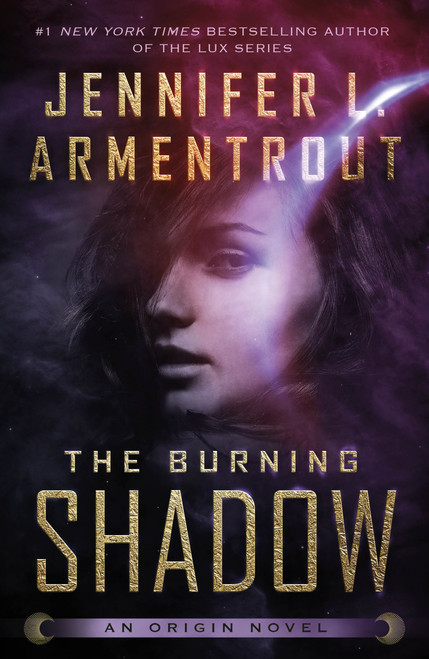 The Burning Shadow (An Origin Novel) by Jennifer L. Armentrout, 9781250175762
