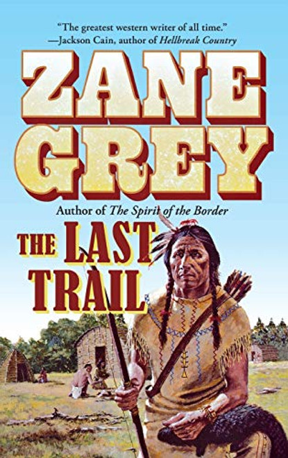 The Last Trail - 9781250767592 by Zane Grey, 9781250767592