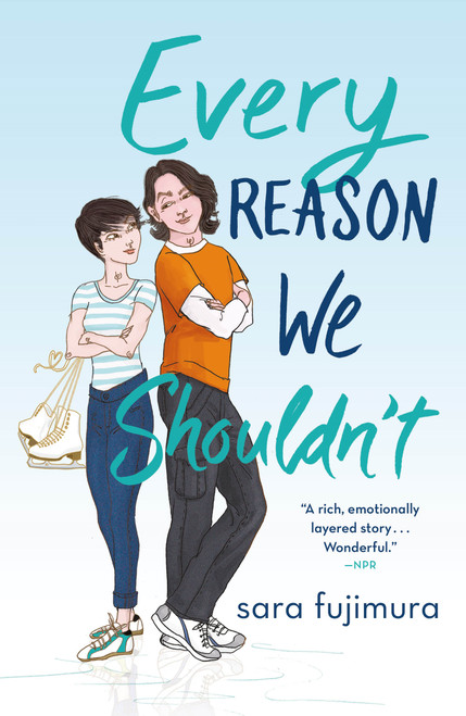 Every Reason We Shouldn't by Sara Fujimura, 9781250204080