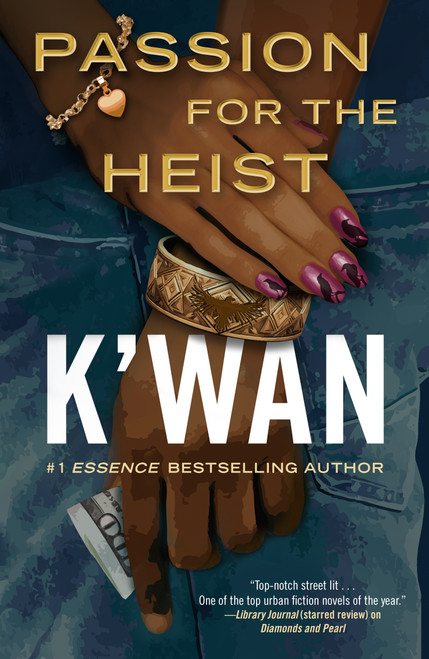Passion for the Heist by K'wan, 9781250834898
