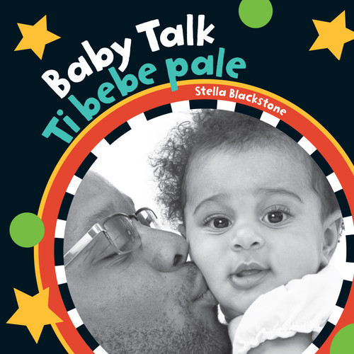 Baby Talk (Bilingual Haitian Creole & English) by Stella Blackstone, 9781646864591