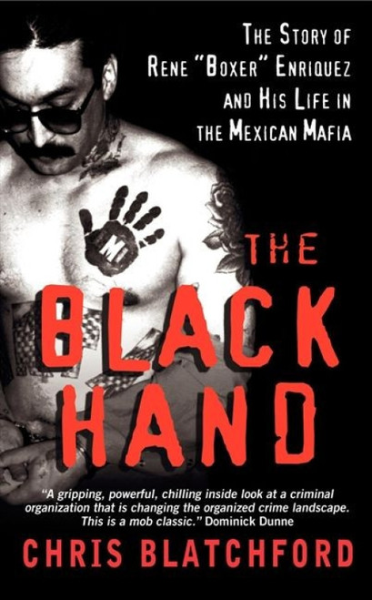 The Black Hand (The Bloody Rise and Redemption of "Boxer" Enriquez, a Mexican Mob Killer) by Chris Blatchford, 9780061944185