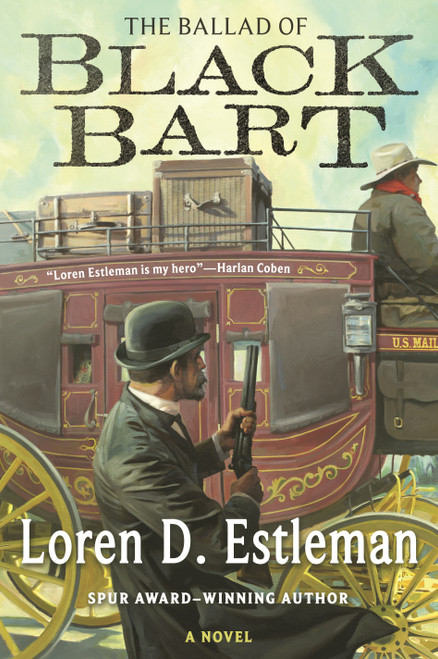 The Ballad of Black Bart (A Novel) by Loren D. Estleman, 9781250812933