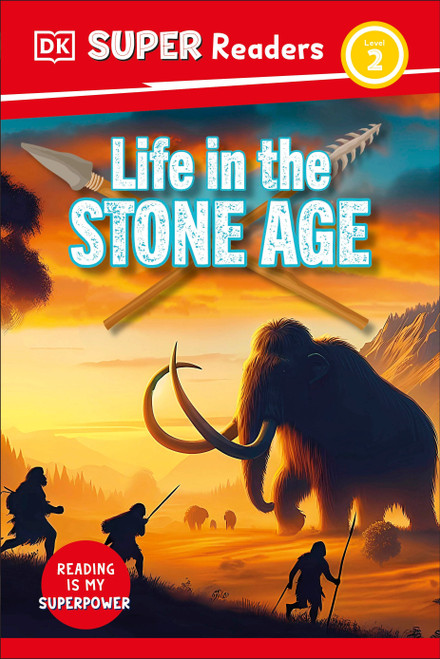 DK Super Readers Level 2 Life in the Stone Age - 9780593966471 by DK, 9780593966471