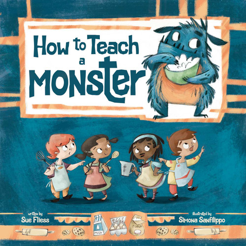 How to Teach a Monster by Sue Fliess, Simona Sanfilippo, 9781510779990
