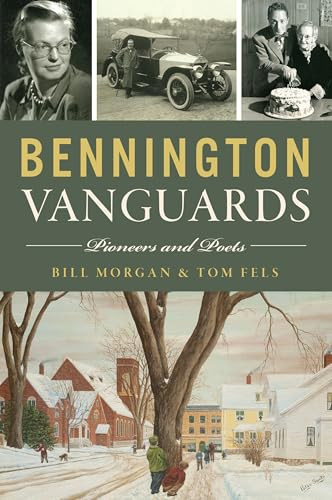 Bennington Vanguards (Pioneers and Poets) by Bill Morgan, Tom Fels, 9781467158541