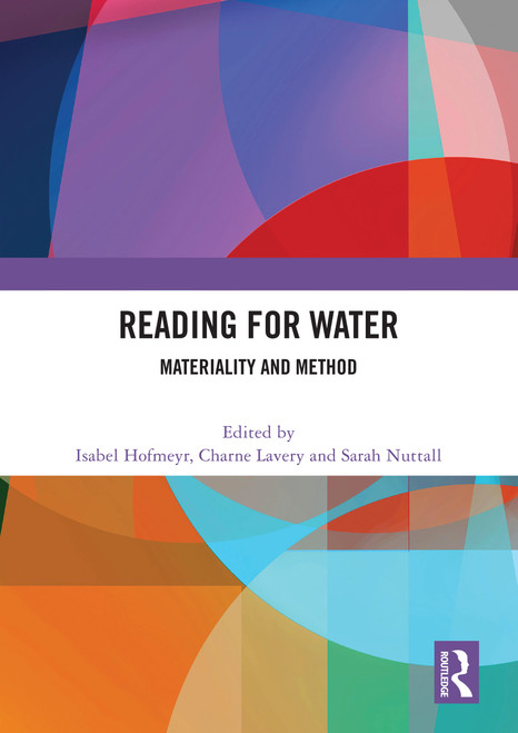 Reading for Water (Materiality and Method) by Isabel Hofmeyr, Charne Lavery, Sarah Nuttall, 9781032516318