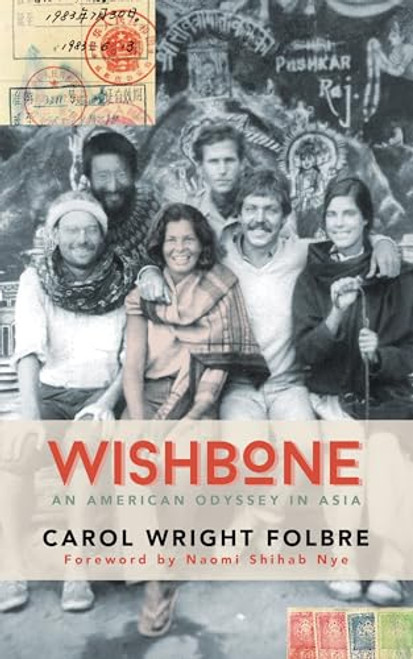 Wishbone (An American Odyssey in Asia) by Carol Wright Folbre, Naomi Shihab Nye, 9781595342812