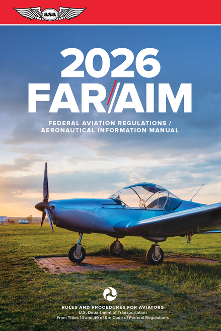 FAR/AIM 2026 (Federal Aviation Regulations/Aeronautical Information Manual) by Federal Aviation Administration (FAA)/Aviation Supplies & Academics (ASA), 9781644254981