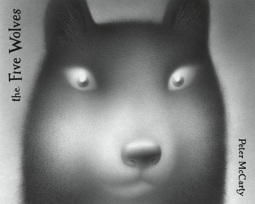 The Five Wolves (A Graphic Novel) by Peter McCarty, 9781250170620