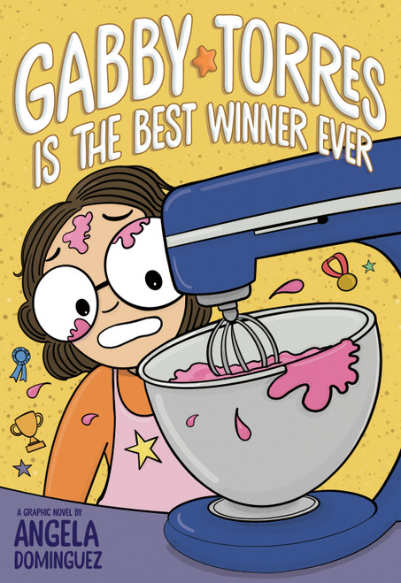 Gabby Torres Is the Best Winner Ever (A Graphic Novel) - 9781250901392 by Angela Dominguez, Angela Dominguez, 9781250901392