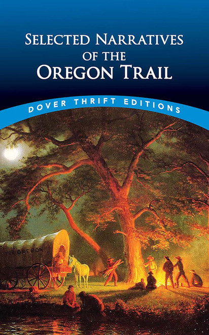 Selected Narratives of the Oregon Trail by Dover Publications, 9780486853956