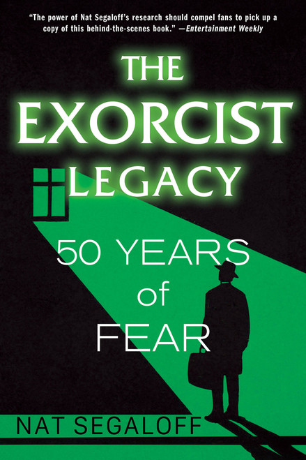 The Exorcist Legacy (50 Years of Fear) - 9780806541952 by Nat Segaloff, 9780806541952