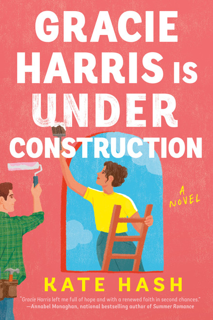 Gracie Harris Is Under Construction (A Novel) by Kate Hash, 9798217045457