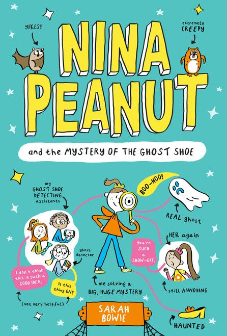 Nina Peanut and the Mystery of the Ghost Shoe by Sarah Bowie, 9781454953289