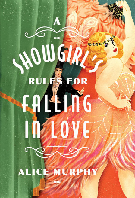 A Showgirl's Rules for Falling in Love by Alice Murphy, 9781454959465