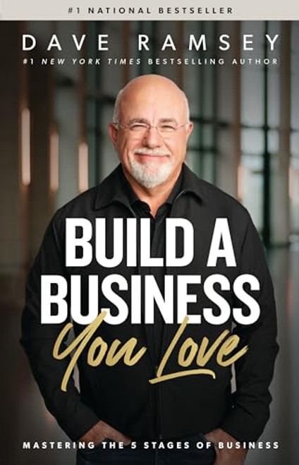 Build a Business You Love (Mastering the Five Stages of Business) by Dave Ramsey, 9798887820422
