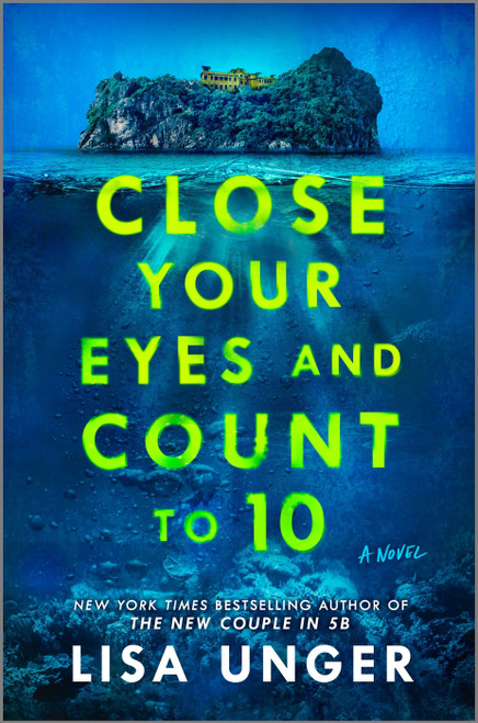 Close Your Eyes and Count to 10 (A Novel) by Lisa Unger, 9780778333364