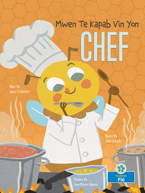 Mwen Te Kapab Vin Yon Chef (I Could Bee a Chef) by Amy Culliford, John Joseph, 9781039864955