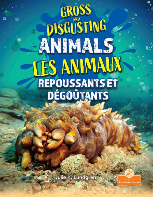 Les animaux repoussants et dégoûtants (Gross and Disgusting Animals) Bilingual Eng/Fre - 9781039869851 by Julie K. Lundgren, 9781039869851