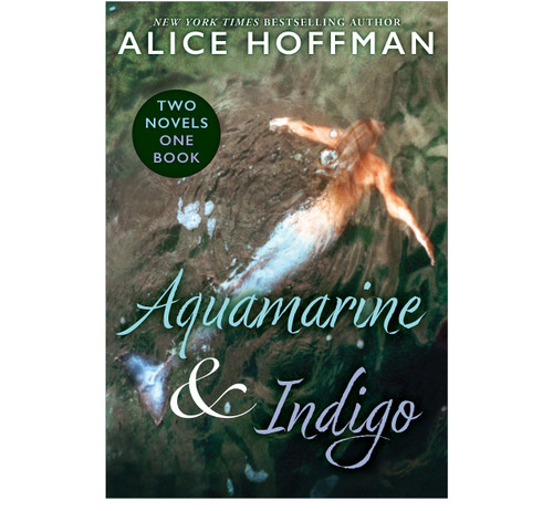 Aquamarine & Indigo (Two Novels, One Book) by Alice Hoffman, 9781546150329