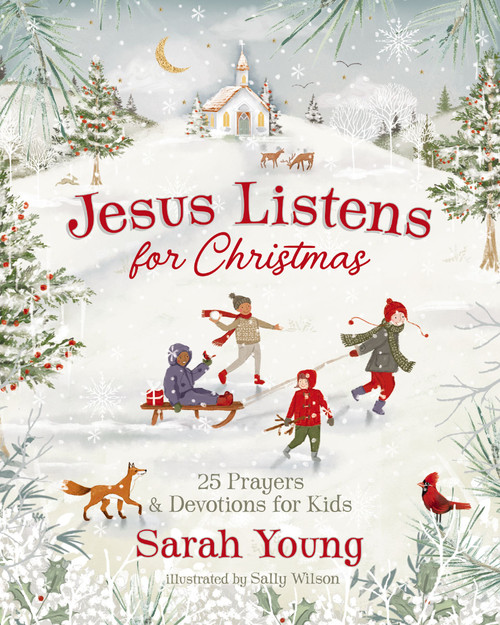 Jesus Listens for Christmas (25 Prayers and Devotions for Kids) by Sarah Young, Sally Wilson, 9781400253401