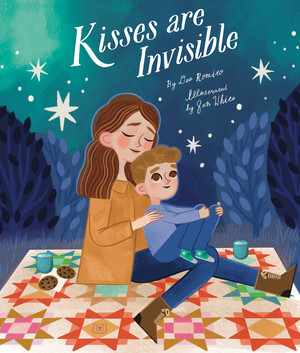 Kisses Are Invisible by Dee Romito, Jen White, 9781668944899