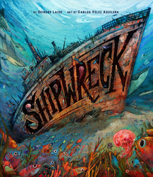 Shipwreck - 9781668944882 by Deirdre Laide, Carlos Velez, 9781668944882