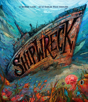 Shipwreck - 9781668944882 by Deirdre Laide, Carlos Velez, 9781668944882