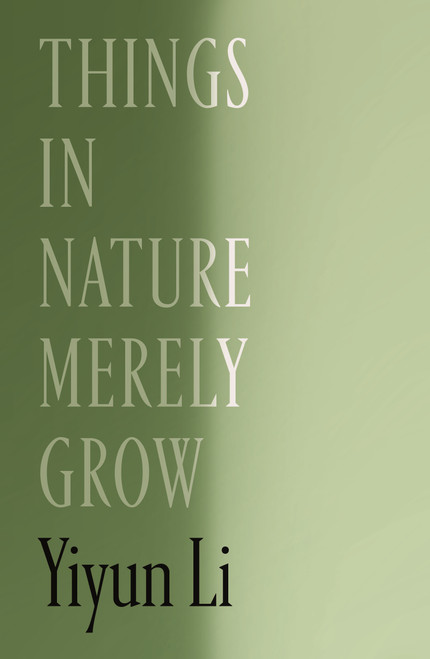 Things in Nature Merely Grow by Yiyun Li, 9780374617318