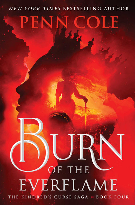 Burn of the Everflame (A Novel) by Penn Cole, 9781668200223