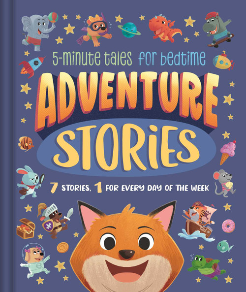 Adventure Stories: 5-Minute Tales for Bedtime (7 Stories, 1 for Every Day of the Week) by IglooBooks, Arief Putra, 9781837716227