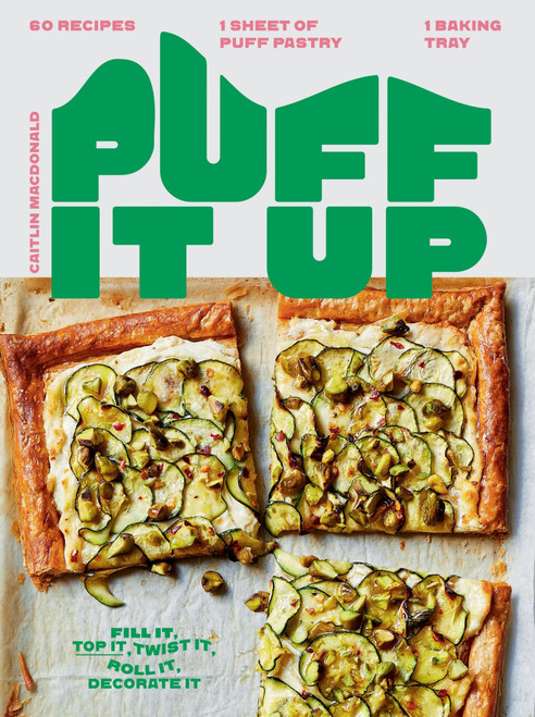 Puff It Up (60 Recipes - 1 Sheet of Pastry, 1 Baking Tray) by Caitlin Macdonald, 9781784888091
